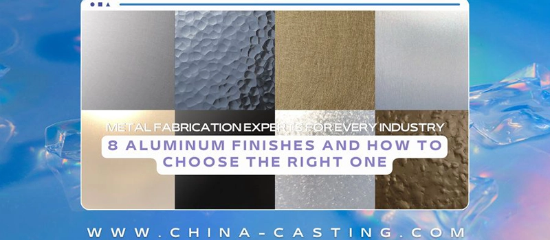 Dalian Zhongsheng Metal Products 8 Aluminum Finishes and How to Choose the Right One