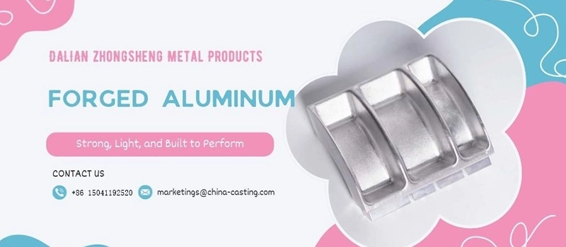 Dalian Zhongsheng Metal Products Forged Aluminum Strong Light and Built to Perform