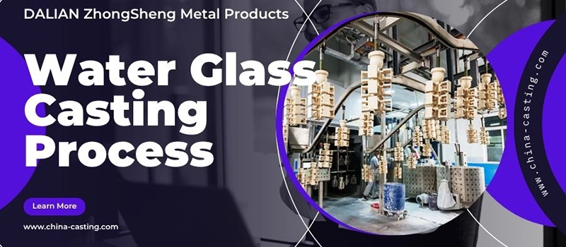 Dalian Zhongsheng Metal Products Water Glass Casting