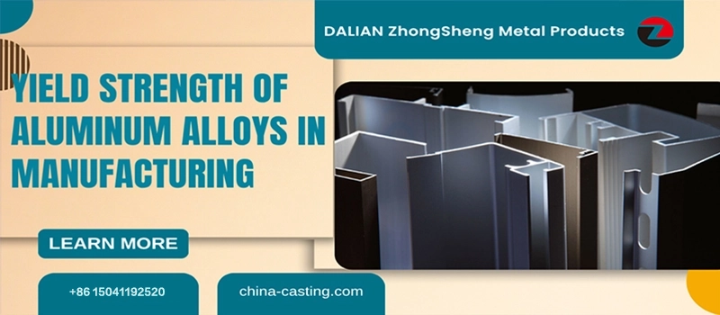 Dalian Zhongsheng Metal Products Yield Strength of Aluminum Alloys in Manufacturing
