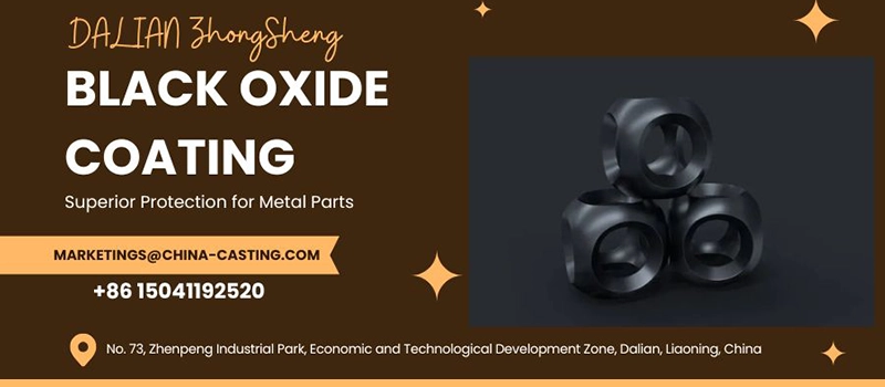 Dalian Zhongsheng Metal Products Black Oxide Coating Superior Protection for Metal Parts