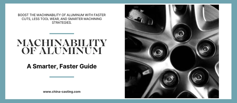 Dalian Zhongsheng Metal Products Machinability of Aluminum A Smarter Faster Guide