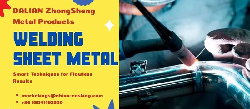 Dalian Zhongsheng Metal Products Welding Sheet Metal Smart Techniques for Flawless Results