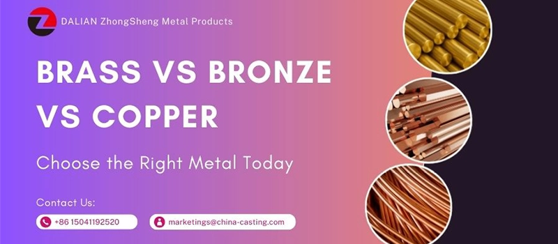 Dalian Zhongsheng Metal Products Brass vs Bronze vs Copper Choose the Right Metal Today