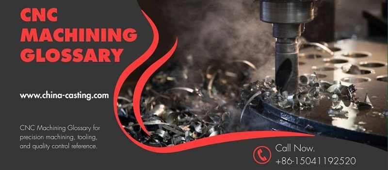 Dalian Zhongsheng Metal Products CNC Machining Glossary Explained Clearly and Professionally