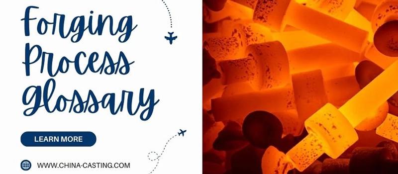 Dalian Zhongsheng Metal Products Forging Process Glossary Authoritative and Complete Guide